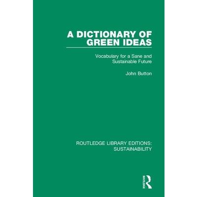 A Dictionary of Green Ideas