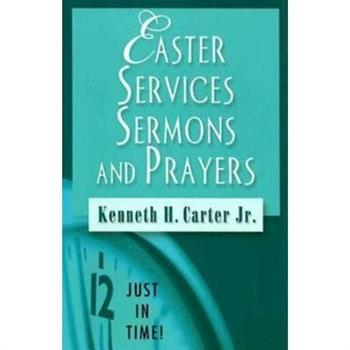 Just in Time! Easter Services, Sermons, and Prayers