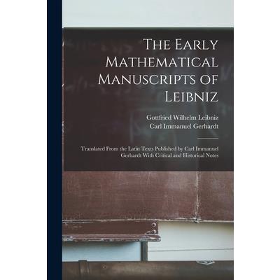 The Early Mathematical Manuscripts of Leibniz