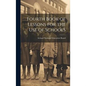 Fourth Book of Lessons for the Use of Schools