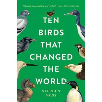 Ten Birds That Changed the World