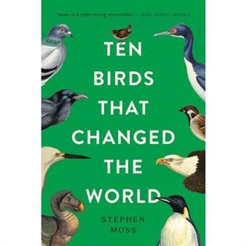 Ten Birds That Changed the World