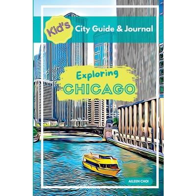 Kid's City Guide & Journal - Exploring Chicago