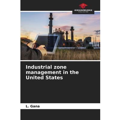 Industrial zone management in the United States