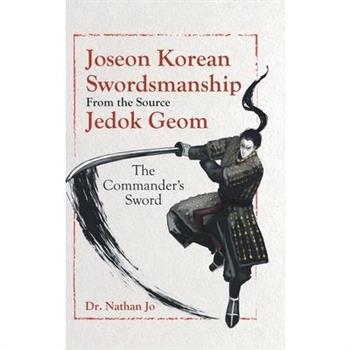 Joseon Korean Swordsmanship From the Source Jedok Geom