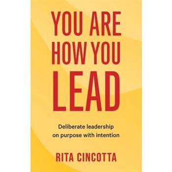 You Are How You Lead