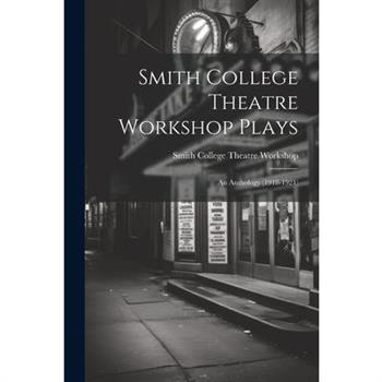 Smith College Theatre Workshop Plays