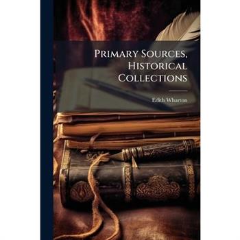 Primary Sources, Historical Collections