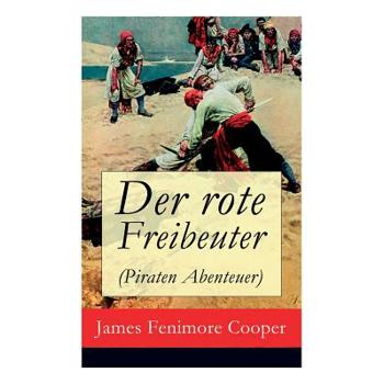 Der rote Freibeuter (Piraten Abenteuer)