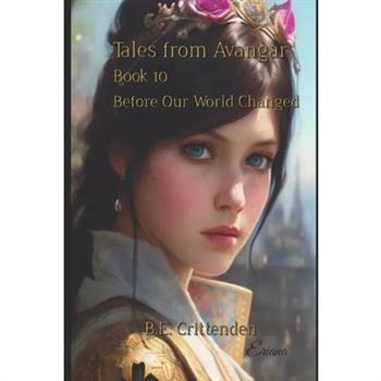 Tales from Avangar Book 10 Before Our World Changed