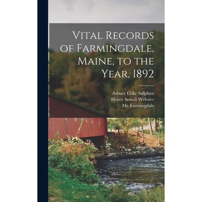 Vital Records of Farmingdale, Maine, to the Year, 1892