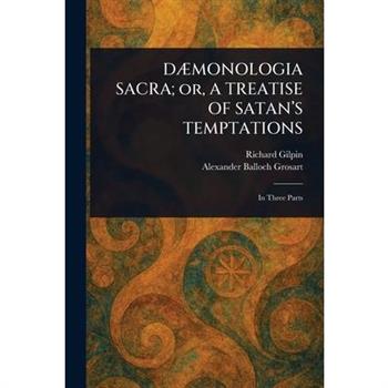 D?MONOLOGIA SACRA; or, A TREATISE OF SATAN'S TEMPTATIONS