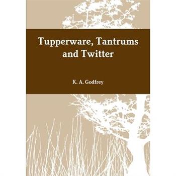 Tupperware, Tantrums and Twitter