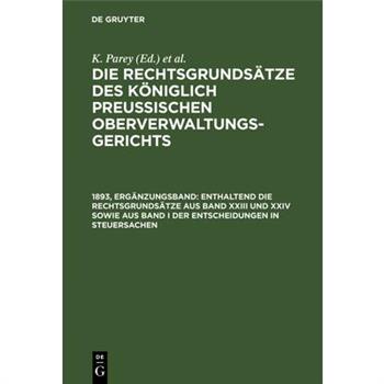 Enthaltend Die Rechtsgrunds瓣tze Aus Band XXIII Und XXIV Sowie Aus Band I Der Entscheidungen in Steuersachen
