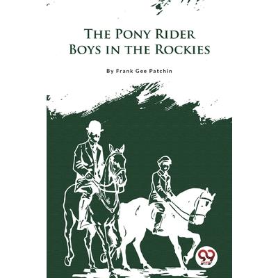 The Pony Rider Boys In the Rockies