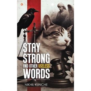 Stay Strong and Other Useless Words