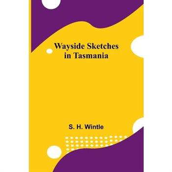 Wayside Sketches In Tasmania