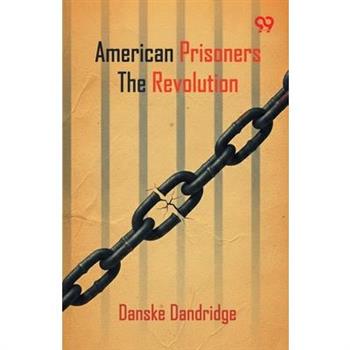 American Prisoners Of The Revolution