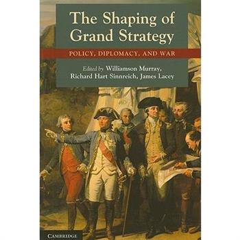 The Shaping of Grand Strategy