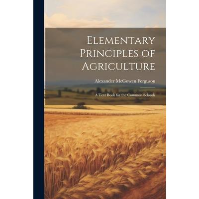 Elementary Principles of Agriculture
