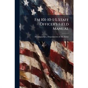 FM 101-10-1/1, Staff Officer's Field Manual
