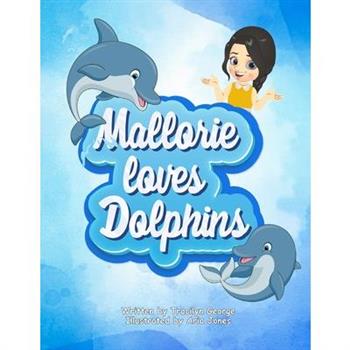 Mallorie Loves Dolphins
