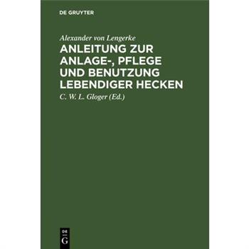 Anleitung Zur Anlage-, Pflege Und Benutzung Lebendiger Hecken