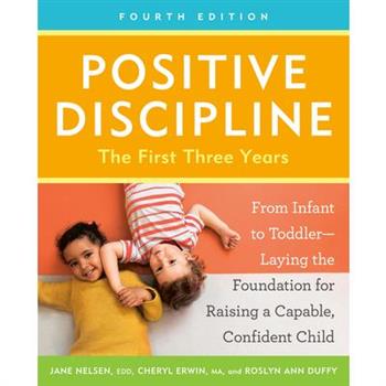 Positive Discipline: The First Three Years, Fourth Edition