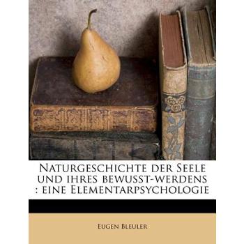 Naturgeschichte Der Seele Und Ihres Bewusst-Werdens