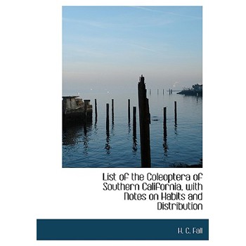 List of the Coleoptera of Southern California, with Notes on Habits and Distribution