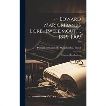 Edward Marjoribanks Lord Tweedmouth, 1849-1909