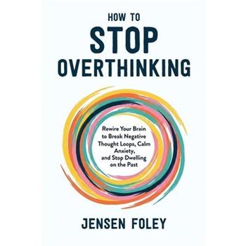 How to Stop Overthinking