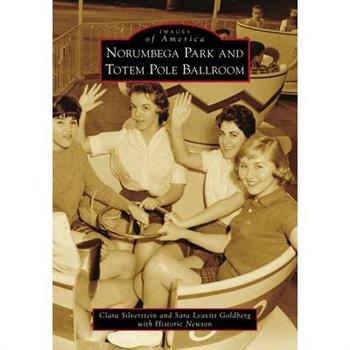Norumbega Park and Totem Pole Ballroom