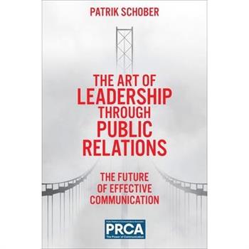 The Art of Leadership Through Public Relations