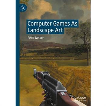 Computer Games as Landscape Art