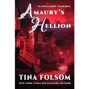 Amaury's Hellion (Scanguards Vampires #2)