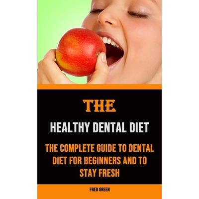 The Healthy Dental Diet