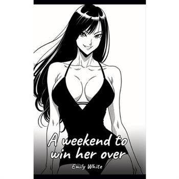 A weekend to win her over