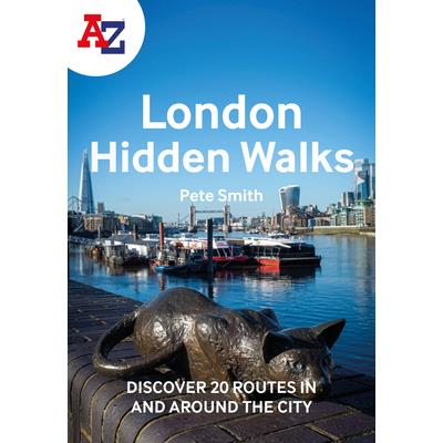 A A-Z London Hidden Walks: Discover 20 Routes in and Around the City