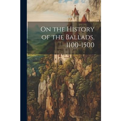 On the History of the Ballads, 1100-1500