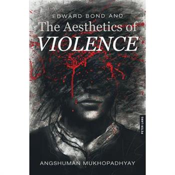Edward Bond and the Aesthetics of Violence