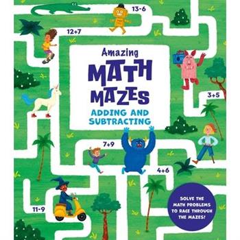 Amazing Math Mazes: Adding and Subtracting