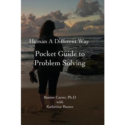 Human A Different Way Pocket Guide to Problem Solving