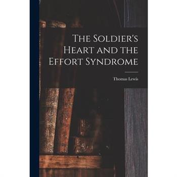 The Soldier's Heart and the Effort Syndrome