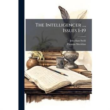 The Intelligencer ..., Issues 1-19