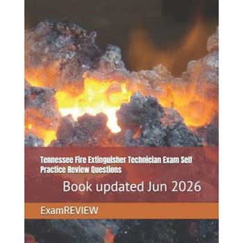 Tennessee Fire Extinguisher Technician Exam Self Practice Review Questions
