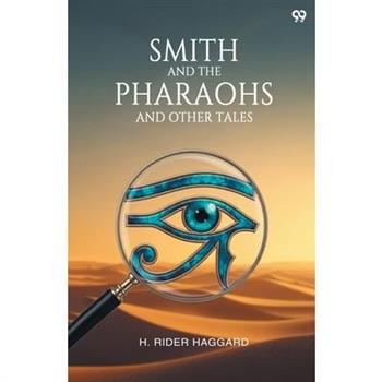 Smith And The Pharaohs And Other Tales