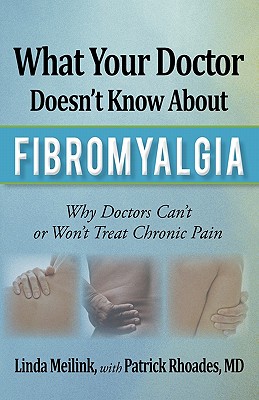 What Your Doctor Doesn Know About Fibromyalgia