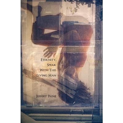 Eternity, Speak With This Living Man