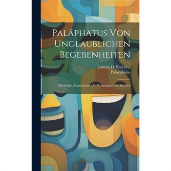 Pal瓣phatus Von Unglaublichen Begebenheiten